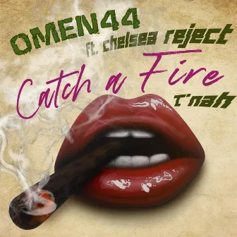 Catch A Fire by Omen 44