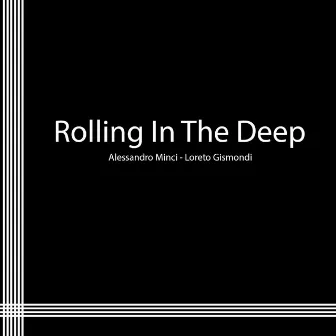 Rolling in the deep by Loreto Gismondi