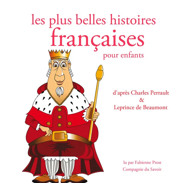 Les plus belles histoires francaises pour les enfants (Les plus beaux contes pour enfants)