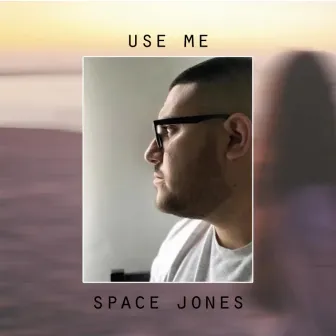 Use Me by Space Jones