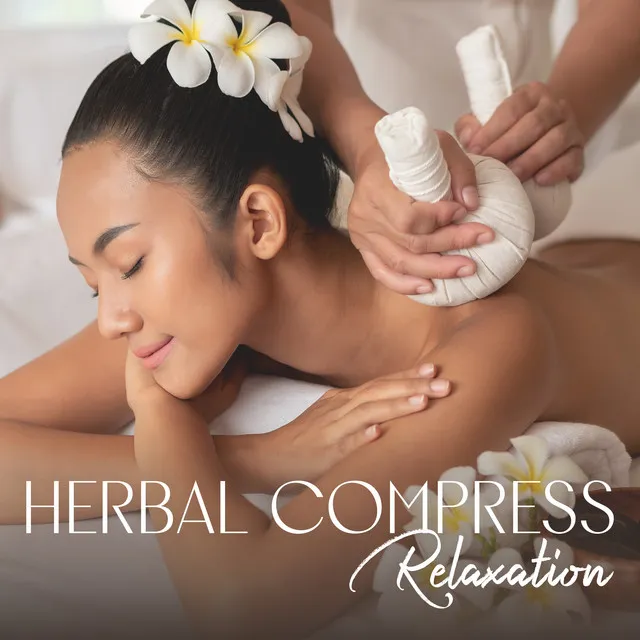 Herbal Compress Relaxation (Calm Spa Music)