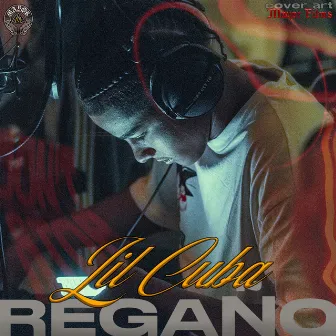 REGAÑO by Lil Cuba