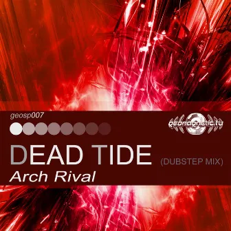 Dead Tide (Dubstep Mix) by Arch Rival