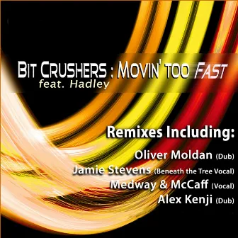 Movin' Too Fast feat. Hadley by Bit Crushers