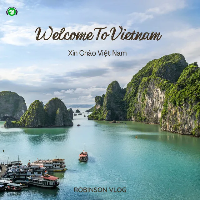 Welcome to Vietnam - Xin Chào Việt Nam - Travel BGM