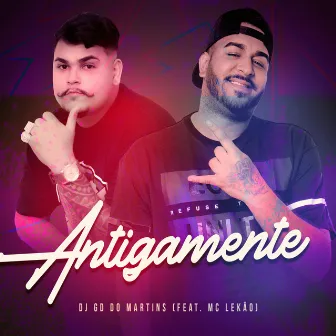 Antigamente by DJ GD DO MARTINS