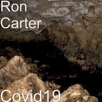 Covid19 by Ron Carter