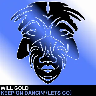 Keep On Dancin' (Lets Go) by Will Gold