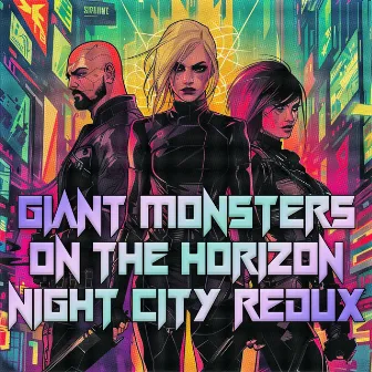 Night City Redux by Giant Monsters on the Horizon