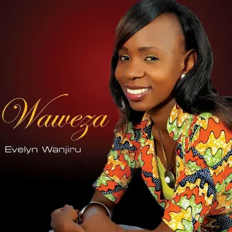 Waweza by Evelyn Wanjiru