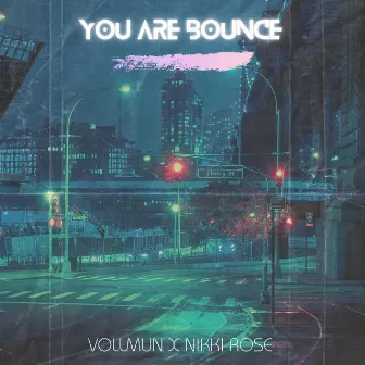 You Are Bounce (Radio Edit) by Nikki Rose