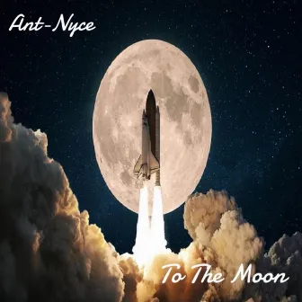 To The Moon by Ant-Nyce