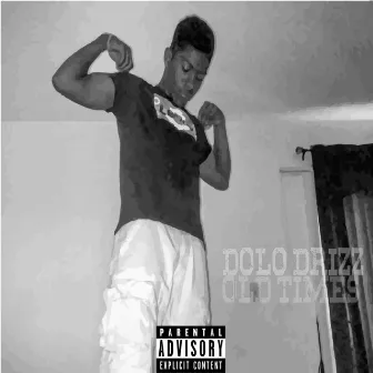 Old Times by Dolo Drizz