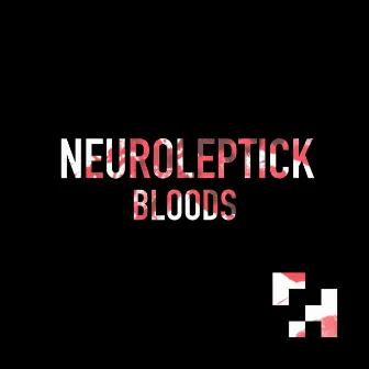 Bloods by Neuroleptick