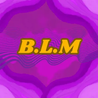 B.L.M by VerdeJr