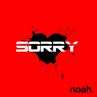 SORRY by NOAH