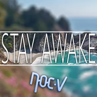 Stay Awake by Noc.V