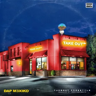 Take-out Freestyle by Dap M3xiko