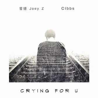 Crying For U by 曾婕Joey.Z