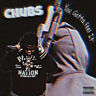 You Gotta Feel It by Chubs