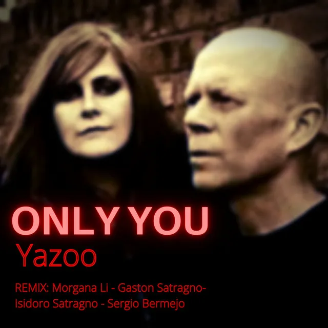 Only You (Yazoo) - Remix