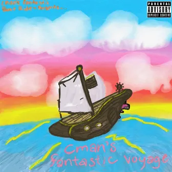 Cman's Fantastic Voyage by Cman's Fantastic Boat Ride