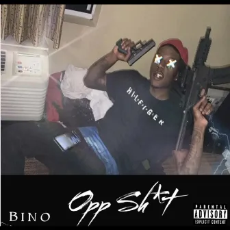 Opp Shit by Bino