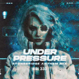 Under Pressure Stonebridge Anthem Mix by Bri 333