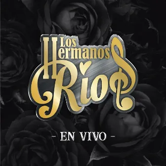 Los Hermanos Ríos (En Vivo) by Los Hermanos Ríos