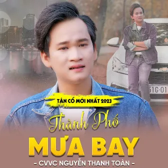 Tân Cổ Mới Nhất 2023 - Thành Phố Mưa Bay by 