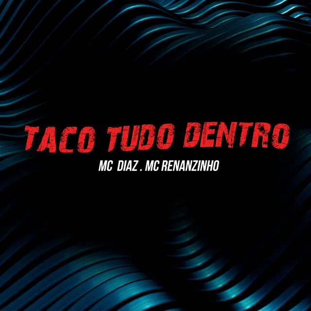 Taco Tudo Dentro