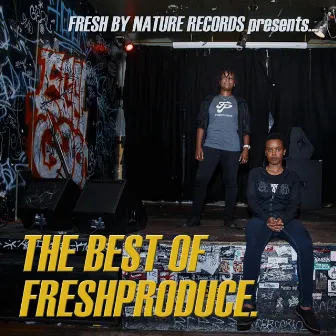 The Best of FreshProduce. by FreshProduce.