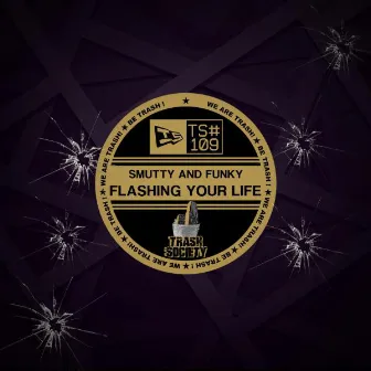 Flashing Your Life by Smutty and Funky