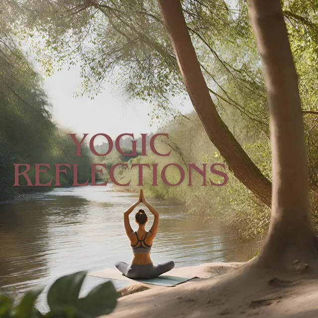 Yogic Reflections: Inner Stillness Anthems