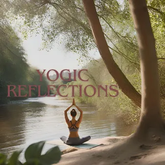 Yogic Reflections: Inner Stillness Anthems by 편안한 음악