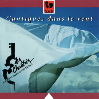 Cantiques dans le vent by Les Chantres