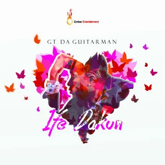 Ife Dakun by Gt Da Guitarman