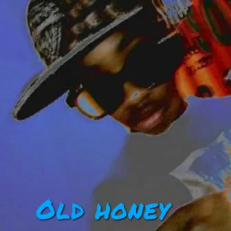 Old Honey by Ra’Siah