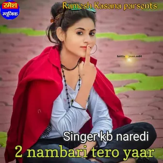 2 Nambari Tero Yaar by KB Naredi