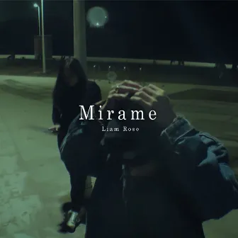 Mirame by Liam Rose