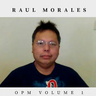 Opm, Vol. 1 by Raul Morales