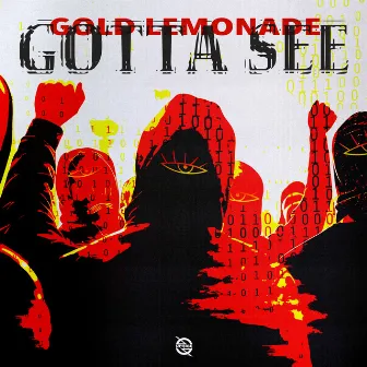 Gotta See by Gold Lemonade