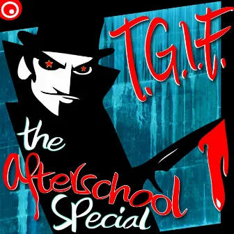 T.G.I.F. EP by The Afterschool Special