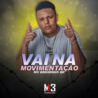 Vai Na Movimentação by MC Bruninho BR