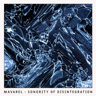 Sonority of Disintegration by MAVAREL