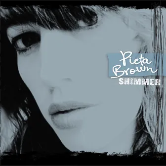 Shimmer by Pieta Brown