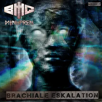 Brachiale Eskalation by Minupren