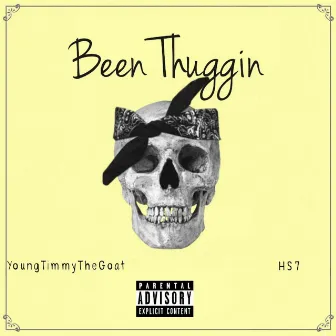 Been Thuggin' by YoungTimmyTheGoat