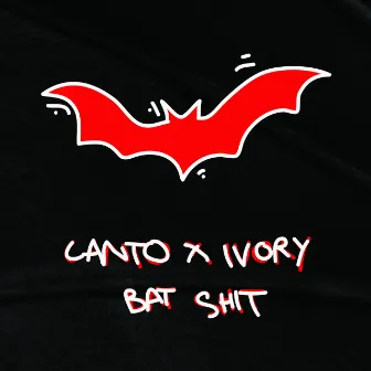 Bat Shit by Canto