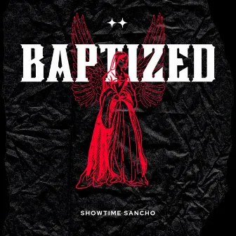 BAPTIZED by Showtime Sancho